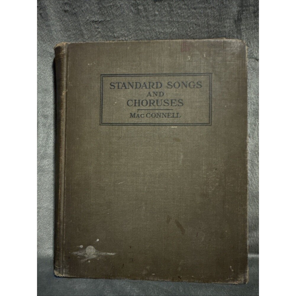 Vintage 1908 Standard Songs And Choruses For High Schools Mac Connell